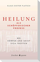 Heilung als schöpferischer Prozess