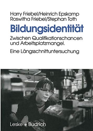 Friebel, Harry / Toth, Stephan et al. Bildungsidentität - Zwischen Qualifikationschancen und Arbeitsplatzmangel. Eine Längsschnittuntersuchung. VS Verlag für Sozialwissenschaften, 1996.