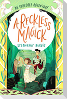 A Reckless Magick: An Improper Adventure 3