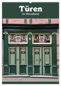Türen im Wendland (Wandkalender 2025 DIN A2 hoch), CALVENDO Monatskalender