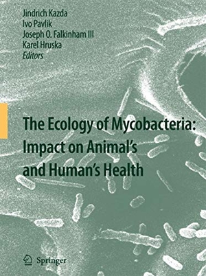 Kazda, Jindrich / Hruska, Karel et al. The Ecology of Mycobacteria: Impact on Animal's and Human's Health. Springer Netherlands, 2016.