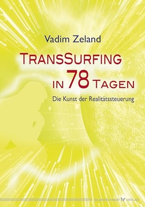 Zeland, Vadim. Transsurfing in 78 Tagen - Die Kunst der Realitätssteuerung. Silberschnur Verlag Die G, 2026.