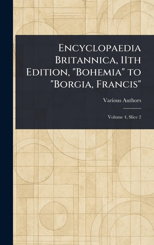 Various. Encyclopaedia Britannica, 11th Edition, "Bohemia" to "Borgia, Francis". Tradd Street Press, 2025.