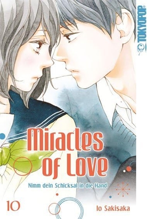 Sakisaka, Io. Miracles of Love - Nimm dein Schicksal in die Hand 10. TOKYOPOP GmbH, 2019.