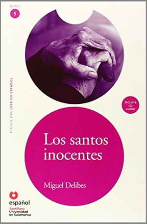 Delibes, Miguel. Los Santos Inocentes (Ed10+cd) [The Innocent Saints]. Santillana USA Publishing Company, 2008.