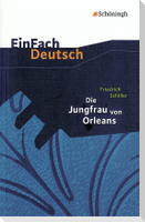 Die Jungfrau von Orleans. EinFach Deutsch Textausgaben