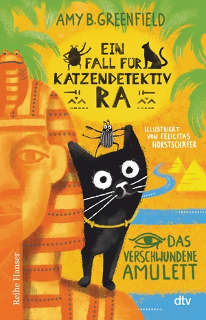 Greenfield, Amy. Ein Fall für Katzendetektiv Ra Das verschwundene Amulett - Katzenkrimi im alten Ägypten für Kinder ab 8. dtv Verlagsgesellschaft, 2021.