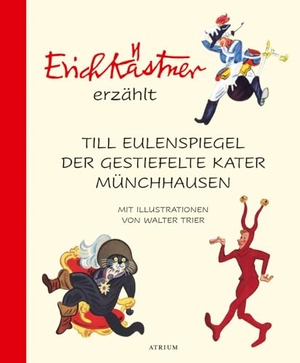 Kästner, Erich. Erich Kästner erzählt: Till Eulenspiegel, Der gestiefelte Kater, Münchhausen. Atrium Verlag, 2024.