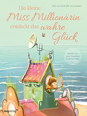 Os, Erik Van / Elle van Lieshout. Die kleine Miss Millionärin entdeckt das wahre Glück - Witziges Bilderbuch zum Vorlesen ab 3 mit bunten Illustrationen und wichtiger Botschaft - vom großen Glück und guten Freunden: für Kleinkinder und Eltern. MVG Moderne Vlgs. Ges., 2022.