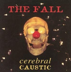 Cerebral Caustic (Expanded 5CD Edition). Edel Germany GmbH / Hamburg, 2026.