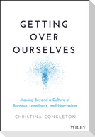 Getting Over Ourselves