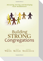 Building Strong Congregations: Attracting, Serving, and Developing Your Membership [With CDROM]