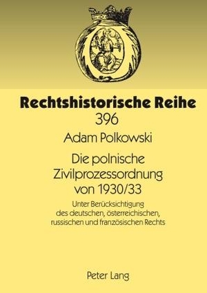 Polkowski, Adam. Die polnische Zivilprozessordnung von 1930/33 - Unter Berücksichtigung des deutschen, österreichischen, russischen und französischen Rechts. Peter Lang, 2009.