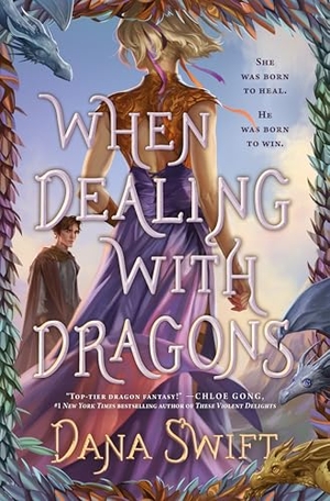Swift, Dana. When Dealing with Dragons. St. Martin's Publishing Group, 2026.