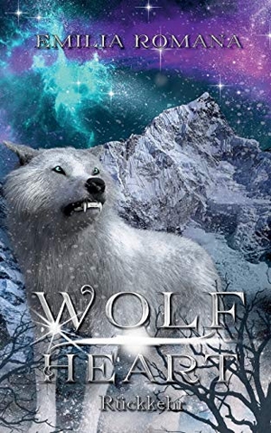 Romana, Emilia. Wolfheart 2 - Rückkehr. TWENTYSIX EPIC, 2017.