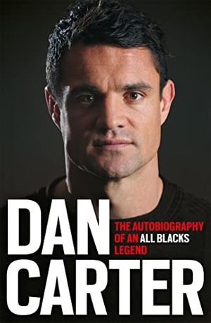 Carter, Dan. Dan Carter - The Autobiography of an All Blacks Legend. Yen Press, 2016.