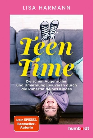 Harmann, Lisa. Teen-Time - Zwischen Augenrollen und Umarmung: Souverän durch die Pubertät deines Kindes. Spiegel-Bestsellerautorin. Humboldt Verlag, 2026.