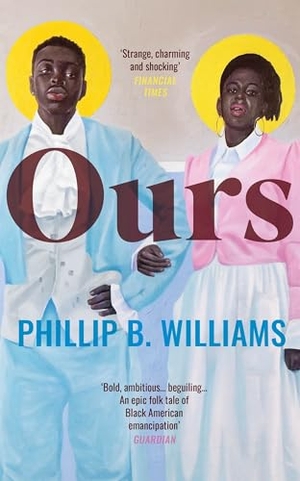 Williams, Phillip B.. Ours. Granta Books, 2025.