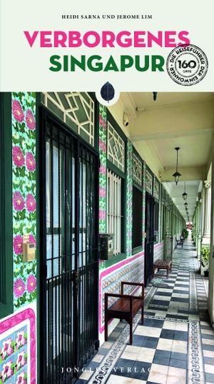 Sarna, Heidi / Jerome Lim. Verborgenes Singapur. Jonglez, 2023.