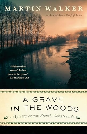Walker, Martin. A Grave in the Woods - A Bruno, Chief of Police Novel. Knopf Doubleday Publishing Group, 2025.