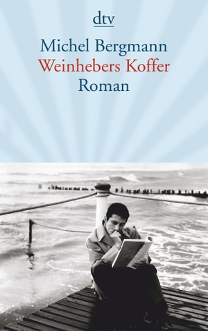 Bergmann, Michel. Weinhebers Koffer. dtv Verlagsgesellschaft, 2016.