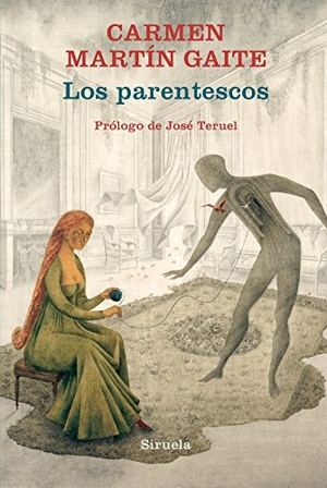 Martín Gaite, Carmen / Jose (Ed. Teruel. Los parentescos. Siruela, 2018.