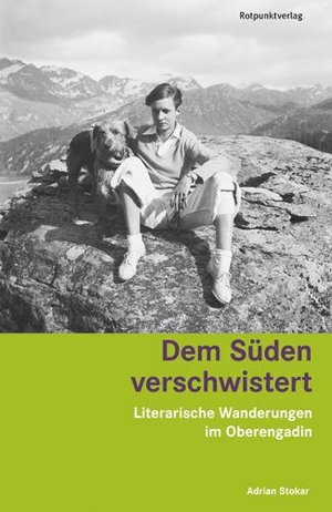 Stokar, Adrian. Dem Süden verschwistert - Literarische Wanderungen im Oberengadin. Rotpunktverlag, 2011.