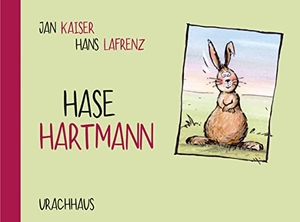 Kaiser, Jan. Hase Hartmann. Urachhaus/Geistesleben, 2018.