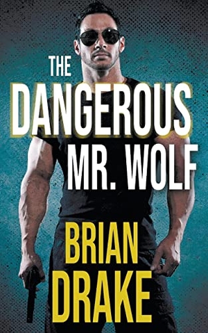 Drake, Brian. The Dangerous Mr. Wolf. Wolfpack Publishing LLC, 2022.