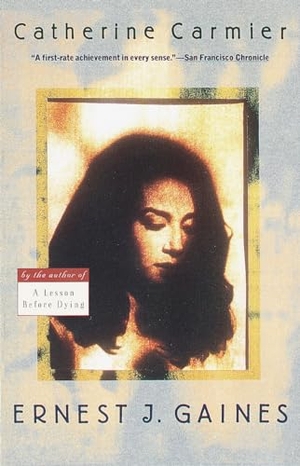 Gaines, Ernest J.. Catherine Carmier. Random House, 1993.