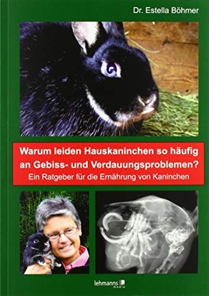 Böhmer, Estella. Warum leiden Hauskaninchen so häufig an Gebiss- und Verdauungsproblemen? - Ein Ratgeber für die Ernährung von Kaninchen. Lehmanns Media GmbH, 2019.
