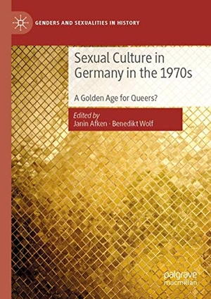 Wolf, Benedikt / Janin Afken (Hrsg.). Sexual Culture in Germany in the 1970s - A Golden Age for Queers?. Springer International Publishing, 2021.