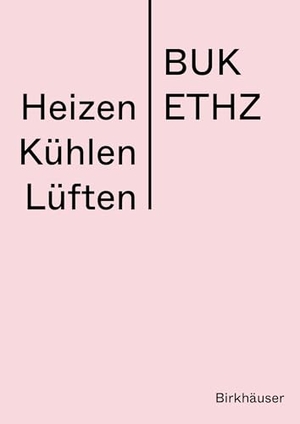 Mettler, Daniel / Daniel Studer. Heizen Kühlen Lüften - Manual. Birkhäuser Verlag GmbH, 2026.