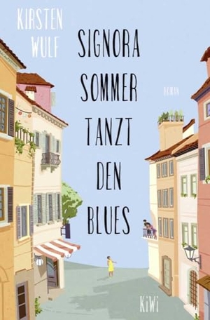 Wulf, Kirsten. Signora Sommer tanzt den Blues. Kiepenheuer & Witsch GmbH, 2020.