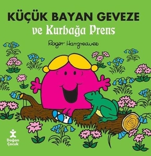 Hargreaves, Roger. Kücük Bayan Geveze ve Kurbaga Prens. Dogan Cocuk, 2024.