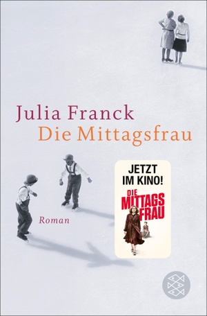 Franck, Julia. Die Mittagsfrau - Roman | Seit 28. September 2023 im Kino. FISCHER Taschenbuch, 2009.