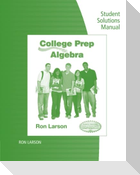 Student Solutions Manual for Larson's College Prep Algebra