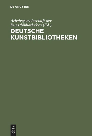Tümmers, Horst Johannes / Arbeitsgemeinschaft Der Kunstbibliotheken (Hrsg.). Deutsche Kunstbibliotheken / German Art Libraries - Berlin, Florenz, Köln, München, Nürnberg, Rom. De Gruyter, 1975.