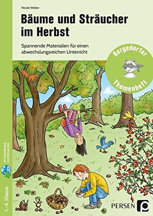 Weber, Nicole. Bäume und Sträucher im Herbst - Spannende Materialien für einen abwechslungsreichen Unterricht (1. bis 4. Klasse). Persen Verlag i.d. AAP, 2019.