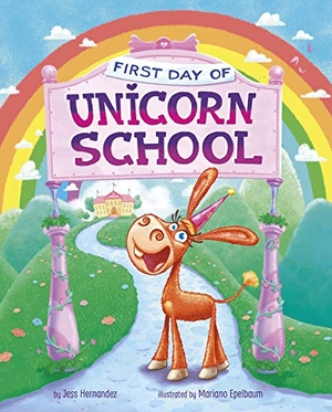 Hernandez. First Day of Unicorn School. Capstone, 2023.