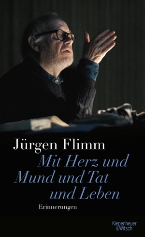 Flimm, Jürgen. Mit Herz und Mund und Tat und Leben - Erinnerungen. Kiepenheuer & Witsch GmbH, 2024.