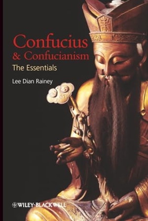 Rainey. Confucius Confuncianism. John Wiley & Sons, 2010.