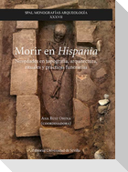 Morir en Hispania : novedades en topografía, arquitectura, rituales y prácticas funerarias