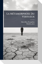 La MÃ(c)tamorphose Du Vertueux