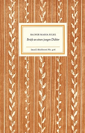 Rilke, Rainer Maria. Briefe an einen jungen Dichter. Insel Verlag GmbH, 1929.