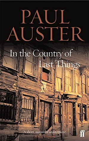 Auster, Paul. In the Country of Last Things. Faber And Faber Ltd., 2005.
