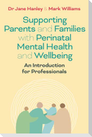 Supporting Parents and Families with Perinatal Mental Health and Wellbeing