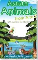 Astute Animals from A to Z with Assonance and Alliteration