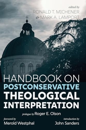 Michener, Ronald T. / Mark A. Lamport (Hrsg.). Handbook on Postconservative Theological Interpretation. Cascade Books, 2024.