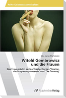 Witold Gombrowicz  und die Frauen